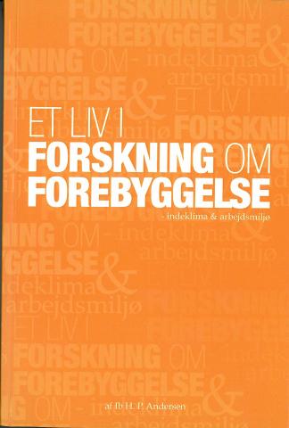 Andersen I.H.P. ; Et liv i forskning om forebyggelse København. IHPA Trading. 2014. 432 sider. Pris ????? ISBN 978-87-996937-0-2