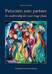 Riiskjær E.; Patienten som partner. En nødvendig idé med ringe plads.
Odense. Syddansk Universitetsforlag. 2014 337 sider. Pris 299kr. ISBN978-87-7674-821-0